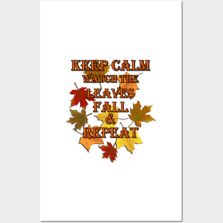 Funny, Inspirational Fall, Autumn Design, Keep Calm Watch The Leaves Fall & Repeat Fall Gift Products Posters and Art